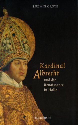 Kardinal Albrecht und die Renaissance in Halle