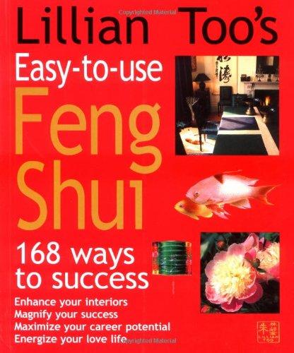 Easy-to-use Feng Shui: 168 Ways to Success