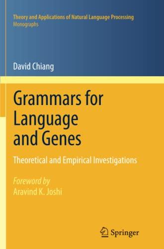 Grammars for Language and Genes: Theoretical and Empirical Investigations (Theory and Applications of Natural Language Processing)