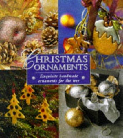 Christmas Ornaments: Exquisite Handmade Ornaments for the Tree (Christmas Crafts)