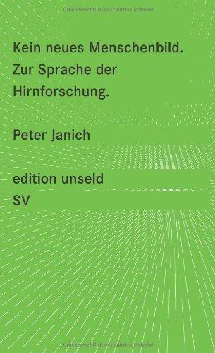 Kein neues Menschenbild: Zur Sprache der Hirnforschung (edition unseld)