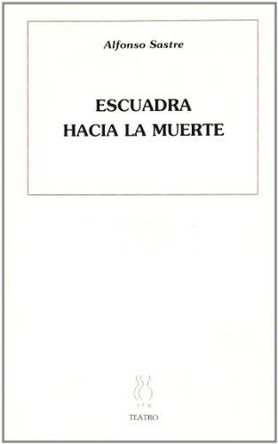 Escuadra hacia la muerte (Teatro Alfonso Sastre, Band 40)