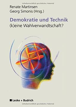 Demokratie und Technik  - (k)eine Wahlverwandtschaft? (German Edition)