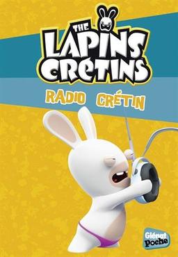 The lapins crétins. Vol. 12. Radio crétin