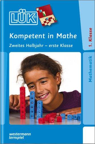 LÜK: Kompetent in Mathe 1. Klasse / 2. Halbjahr