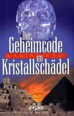 Der Geheimcode im Kristallschädel