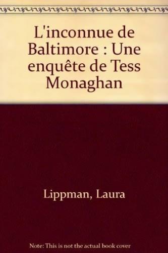 Une enquête de Tess Monaghan. L'inconnue de Baltimore