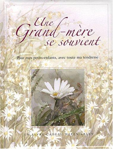 Une grand-mère se souvient : pour mes petits-enfants, avec toute ma tendresse