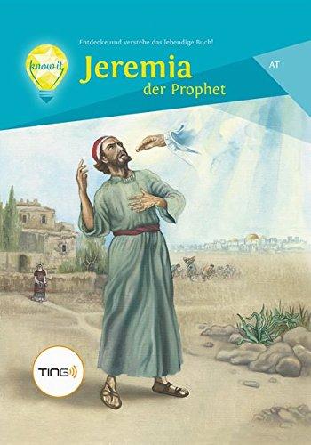 Jeremia der Prophet: Entdecke und verstehe das lebendige Buch!