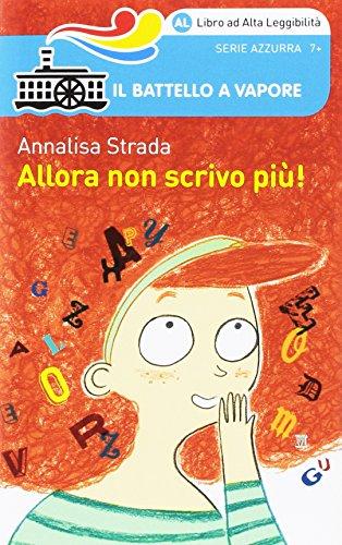 Allora non scrivo più! (Il battello a vapore. Serie azzurra)