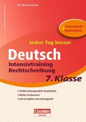 Jeden Tag besser - Deutsch: 7. Schuljahr - Intensivtraining Rechtschreibung: Übungsheft mit Lernplan und Lernstandskontrollen. Mit entnehmbarem Lösungsteil