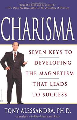 Charisma: Seven Keys to Developing the Magnetism that Leads to Success