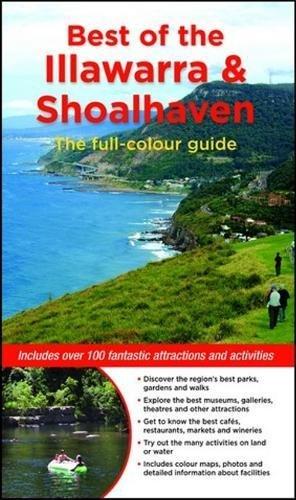 Best of the Illawarra & Shoalhaven: Includes Over 100 Fantastic Attractions and Activities