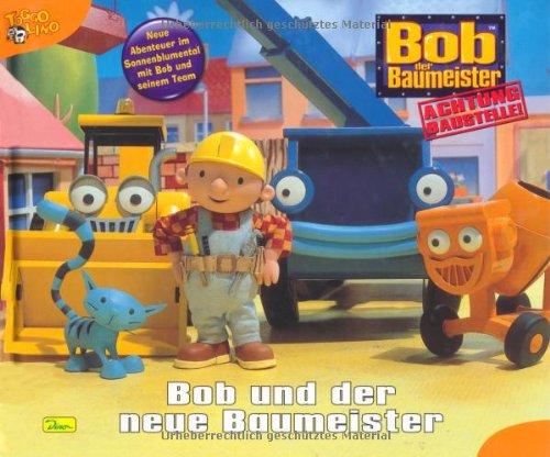 Bob der Baumeister, Geschichtenbuch, Bd. 29: Bob und der neue Baumeister