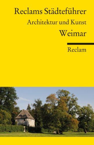 Reclams Städteführer Weimar: Architektur und Kunst