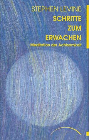 Schritte zum Erwachen: Meditation der Achtsamkeit