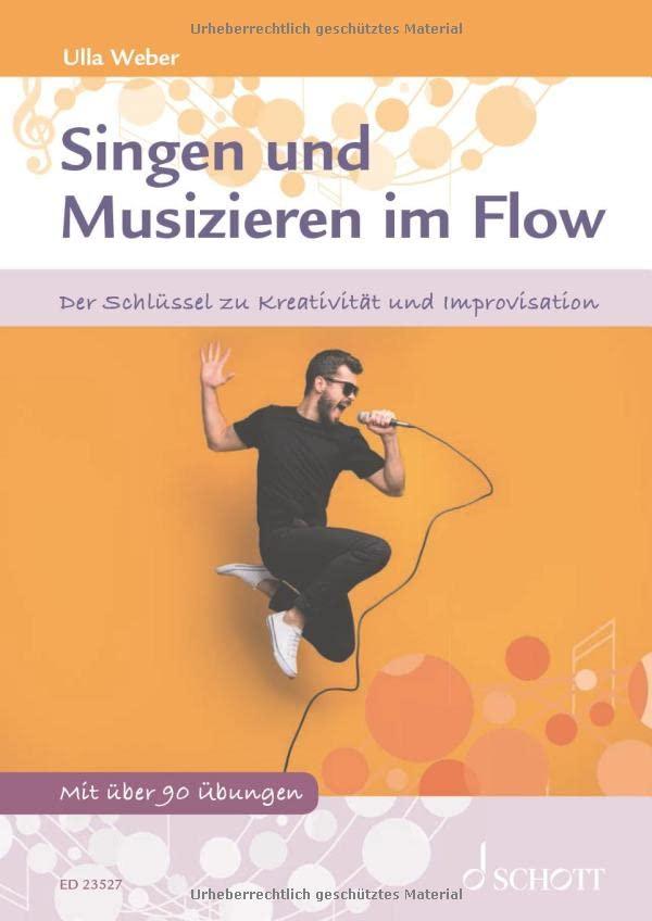 Singen und Musizieren im Flow: Der Schlüssel zu Kreativität und Improvisation