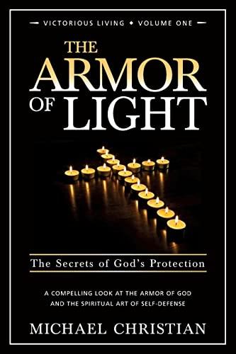 The Armor of Light: The Secrets of God's Protection (Victorious Living)