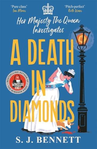 A Death in Diamonds: The brand new 2024 royal murder mystery from the author of THE WINDSOR KNOT (Her Majesty the Queen investigates, 4)