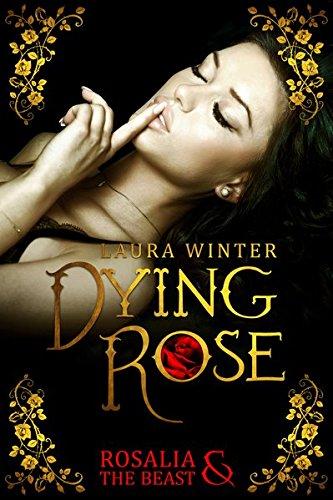 Dying Rose - Rosalia & The Beast