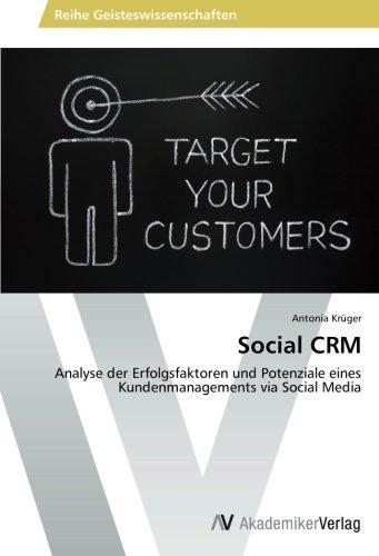 Social CRM: Analyse der Erfolgsfaktoren und Potenziale eines Kundenmanagements via Social Media