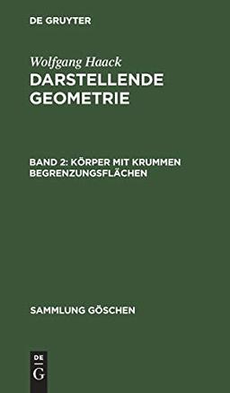 Körper mit krummen Begrenzungsflächen: Kotierte Projektionen (Sammlung Göschen, 143, Band 143)