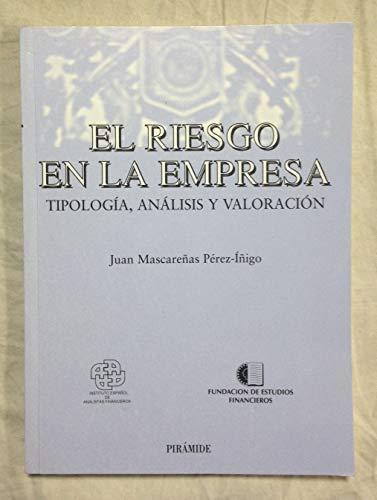 El riesgo en la empresa / Risk in the Enterprise: Tipologia, Analisis Y Valoracion (Economia Y Empresa)