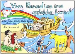 Vom Paradies ins gelobte Land. Eine Bibel-Bilder-Rate-Reise durch das Alte Testament