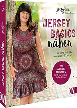 Nähen mit Jersey: Jersey-Basics nähen für Anfänger. Einfache Schnitte von Größe 32 bis 56. Nähbuch mit Schnittmuster