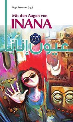 Mit den Augen von Inana: Lyrik und Kurzprosa zeitgenössischer Autorinnen aus dem Irak