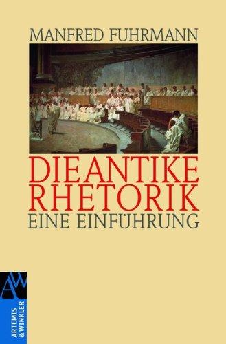 Die antike Rhetorik: Eine Einführung: Eine EinfÃ1/4hrung