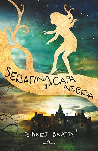 Serafina y la capa negra / Serafina and the Black Cloak