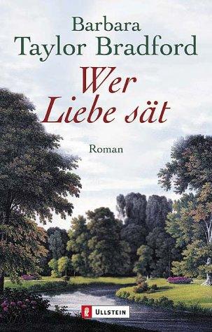 Wer Liebe sät: Roman