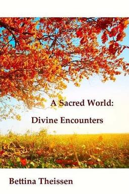 A Sacred World: Divine Encounters