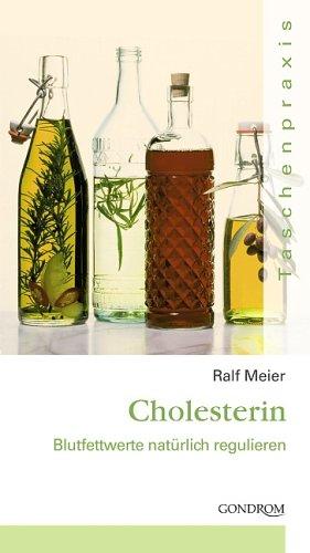 Taschenpraxis. Cholesterin. Blutfettwerte natürlich regulieren