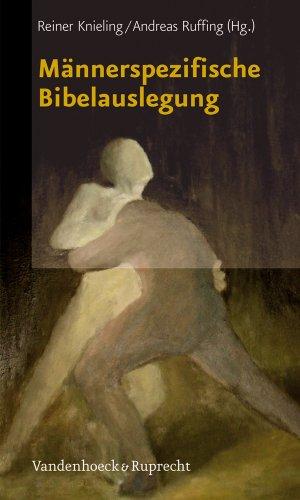 Männerspezifische Bibelauslegung: Impulse für Forschung und Praxis (Biblisch-Theologische Schwerpunkte)