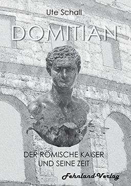 Domitian. Der römische Kaiser und seine Zeit