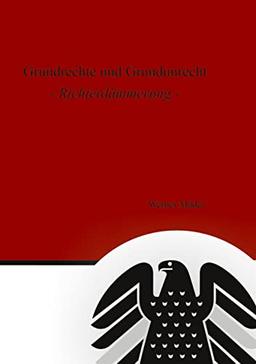 Grundrechte und Grundunrecht: Richterdämmerung