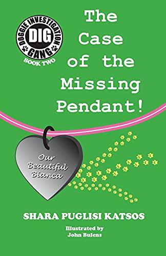 Doggie Investigation Gang, (DIG) Series: Book Two - The Case of the Missing Pendant