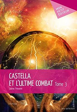 Castella et l'ultime combat : Tome 3