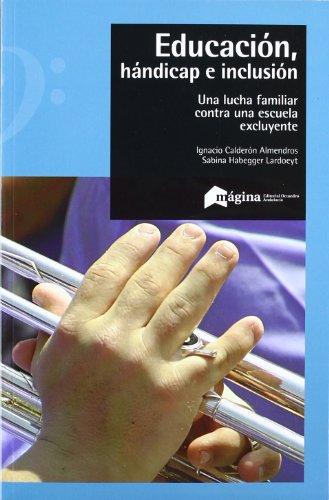 Educación, hándicap e inclusión : una lucha familiar contra una escuela excluyente (Recursos Octaedro Andalucía)