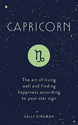 Capricorn: The Art of Living Well and Finding Happiness According to Your Star Sign (Pocket Astrology)