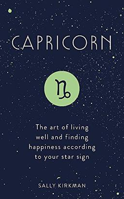 Capricorn: The Art of Living Well and Finding Happiness According to Your Star Sign (Pocket Astrology)