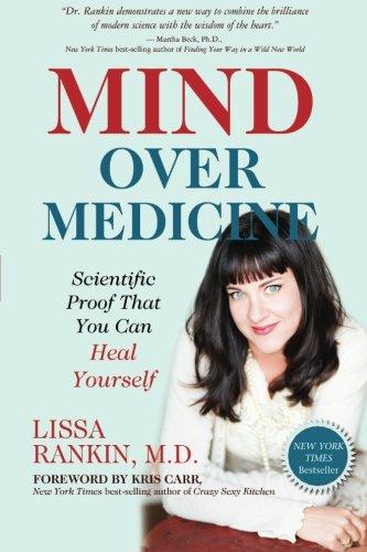 Mind Over Medicine: Scientific Proof That You Can Heal Yourself