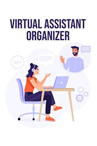 Virtual Assistant Organizer: Virtual Assistant Planner to Organize everything from Clients, Finances, Appointments and much more. This handy 6x9' ... and Organizer is a nice Gift for Freelancer