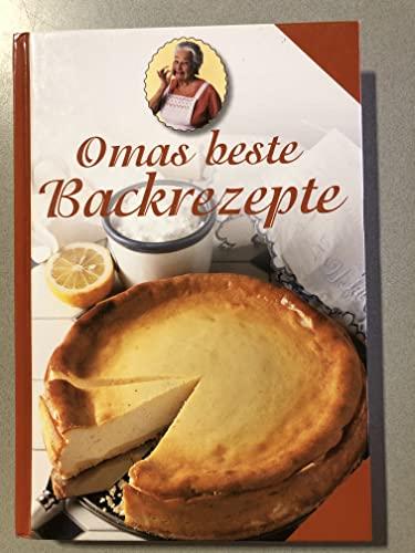 Omas beste Backrezepte - Backen und genießen wie früher