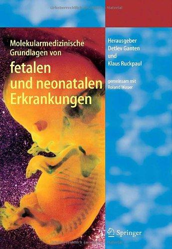 Molekularmedizinische Grundlagen von fetalen und neonatalen Erkrankungen (Molekulare Medizin)