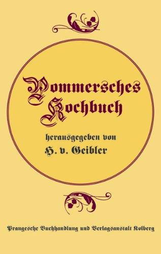 Pommersches Kochbuch: Mit 631 selbst erprobten Rezepten