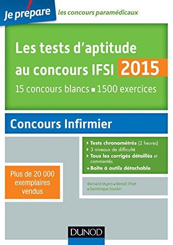 Les tests d'aptitude au concours IFSI 2015 : 15 concours blancs, 1.500 exercices : concours infirmier