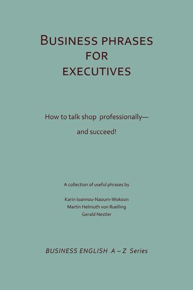 Business Phrases for Executives: How to talk shop professionally - and succeed!